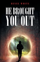 He Brought You Out: To Bring You In Positioned for Inheritance 1638443890 Book Cover