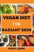 Vegan Diet for Radiant Skin: Savoring Plant Elixirs: Unveiling Skin's Inner Glow B0CR81XC7T Book Cover