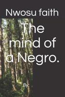 The mind of a Negro. 1090508689 Book Cover