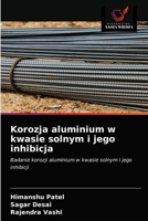 Korozja aluminium w kwasie solnym i jego inhibicja: Badanie korozji aluminium w kwasie solnym i jego inhibicji 6202569956 Book Cover