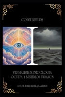 Codex Nihilum I: VHS malditos, Psicologia Oculta y Misterios urbanos (Spanish Edition) B0F4PXM6Z8 Book Cover
