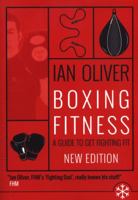 Boxing Fitness: A Guide to Get Fighting Fit 0954575989 Book Cover