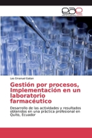 Gestión por procesos, Implementación en un laboratorio farmacéutico 613906368X Book Cover