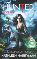 Hunted - A Vampwitch Novel - Book One B0CL1V2C6M Book Cover