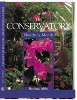 The Conservatory Month-By-Month (Month-By-Month Gardening Series)