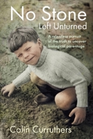 No Stone Left Unturned: A relentless pursuit of the truth to uncover biological parentage 1802276025 Book Cover