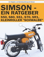 Simson Ratgeber S51, S50, S80, S70, SR1, Kleinroller Schwalbe (German Edition) B0CZPT2QK2 Book Cover