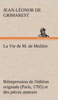 La Vie de M. de Molière Réimpression de l'édition originale (Paris, 1705) et des pièces annexes 3849127583 Book Cover