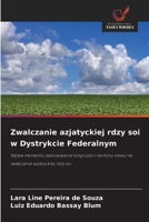 Zwalczanie azjatyckiej rdzy soi w Dystrykcie Federalnym (Polish Edition) 6209533566 Book Cover