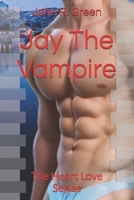 Jay The Vampire: The Heart Love Series B0D95Z6SYK Book Cover