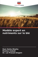 Modèle expert en nutriments sur le blé 620573902X Book Cover