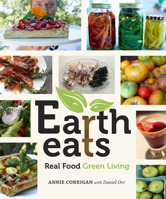 Earth Eats: Real Food Green Living 0253026296 Book Cover