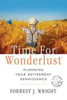 Time for Wonderlust: Planning Your Retirement Renaissance 0996945105 Book Cover