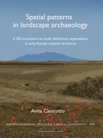 Spatial Patterns in Landscape Archaeology: A GIS Procedure to Study Settlement Organization in Early Roman Colonial Territories 9087283113 Book Cover
