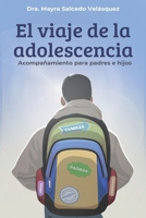 El viaje de la adolescencia: Acompañamiento para padres e hijos 9945636472 Book Cover