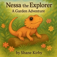 Nessa the Explorer: A Garden Adventure 1068258802 Book Cover