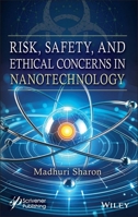 Risk, Safety, and Ethical Concerns in Nanotechnology 1119640385 Book Cover