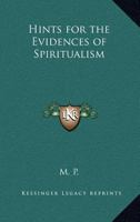 Hints for the Evidences of Spiritualism 0766107159 Book Cover