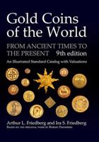 Gold Coins of the World: From Ancient Times to the Present: An Illustrated Standard Catalogue with Valuations (Gold Coins of the World, 7th Ed) (Gold Coins of the World) 0871843072 Book Cover