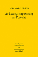 Verfassungsvergleichung Als Postulat: Eine Deutsch-franzosische Wissenschaftsgeschichte Seit 1870 (Grundlagen Der Rechtswissenschaft, 44) 3161615131 Book Cover