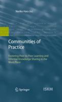 Communities of Practice; Fostering Peer-To- Peer Learning and Informal Knowledge Sharing in the Work Place. Information Science and Knowledge Management, Volume 13. 3540854231 Book Cover