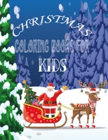Christmas Coloring Book for Kids: Perfect Christmas gift or present for Toddlers & Kids - 50 Beautiful Pages to Color with Santa Claus, Reindeer, Snowmen & More! B08NR9QX4B Book Cover