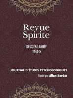 Revue Spirite (Année 1859 - deuxième année): les convulsionnaires de Saint Médard, le follet de Bayonne, les anges gardiens, conte spirituel, les ... (Revue Spirite Allan Kardec) 1788941527 Book Cover