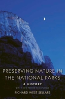 Preserving Nature in the National Parks: A History 0300069316 Book Cover
