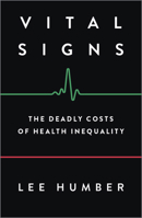 Vital Signs: The Deadly Costs of Health Inequality 0745338321 Book Cover