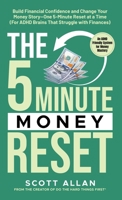 The 5-Minute Money Reset (for ADHD Brains): Build Financial Confidence and Change Your Money Story—One 5-Minute Reset at a Time (The 5-Minute Reset (for ADHD Brains)) 1998520366 Book Cover