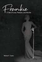 Frankie: A Tale of Love, Passion, and Murder 1645300919 Book Cover