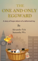 The One and Only Eggward: A story of hope reborn of a deformed toy 1956525084 Book Cover