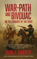 Warpath and Bivouac, or the Conquest of the Sioux 1667304925 Book Cover