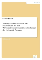 Messung Der Zufriedenheit Von Studierenden Mit Dem Wirtschaftswissenschaftlichen Studium an Der Universitat Potsdam 3838698460 Book Cover