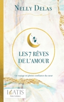 Les 7 rêves de l'amour: Un voyage en pleine confiance du coeur (French Edition) 2381240640 Book Cover