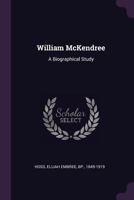 William McKendree: a biographical study 137808716X Book Cover