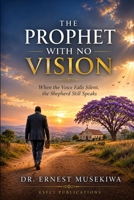 The Prophet With No Vision B0H9MB5GKS Book Cover