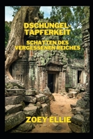 DSCHUNGEL-TAPFERKEIT: SCHATTEN DES VERGESSENEN IMPERIUMS B0CGWMLRJR Book Cover
