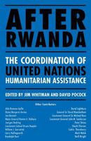 After Rwanda: The Coordination of United Nations Humanitarian Assistance. Edited by Jim Whitman and David Pocock 0333658523 Book Cover