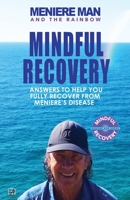 Meniere Man. Let's Get Better.: Living The Symptom Free Life. A Book Of Recovery: How To Get Over Meniere's With My Meniere Survivor's Guide 1916228801 Book Cover