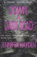 Down A Dark Road (Lennox Sisters) B0FQJQY4TZ Book Cover