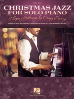 Christmas Jazz for Solo Piano: 8 Spicy Settings by Craig Curry 1480387746 Book Cover