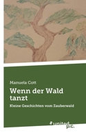 Wenn der Wald tanzt: Kleine Geschichten vom Zauberwald (German Edition) 3710305721 Book Cover