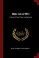 Make me an Offer a Musical Play Based on the Novel by Wolf Mankowitz 1016327366 Book Cover