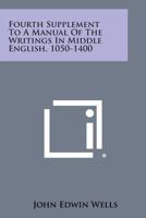 Fourth Supplement To A Manual Of The Writings In Middle English 1050-1400 1258998157 Book Cover