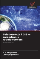 Teledetekcja i GIS w zarządzaniu rybolówstwem 6139632021 Book Cover