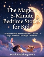 The Magical 5-minute Bedtime Stories: 35 Magical Bedtime Stories B0GXFQ7Z81 Book Cover