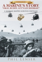 A Marine's Story Okay, Buddy, Let's Go! Hoorah!: A Marine Sniper Survives Vietnam B0BYGT44CL Book Cover