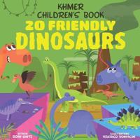 Khmer Children's Book: 20 Friendly Dinosaurs 1718741383 Book Cover