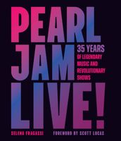 Pearl Jam Live!: 35 Years, 1,100 Shows 0760393044 Book Cover
